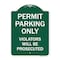 Signmission Permit Parking Violators Will Prosecuted, Green & White Aluminum Sign, 18" x 24", GW-1824-23316 A-DES-GW-1824-23316 - alternate 1